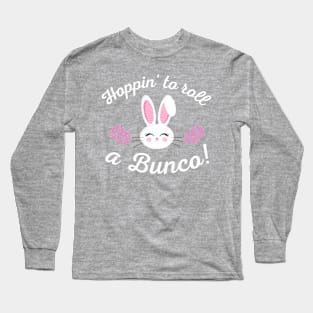 Easter Bunco Hoppin to Roll a Bunco Dice Bunny Long Sleeve T-Shirt